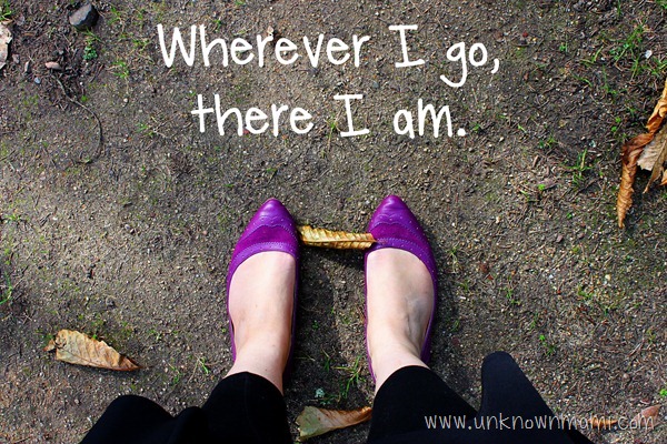 Wherever-I-go-there-I-am-quote
