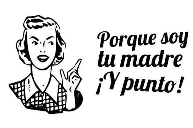 Porque soy tu madre