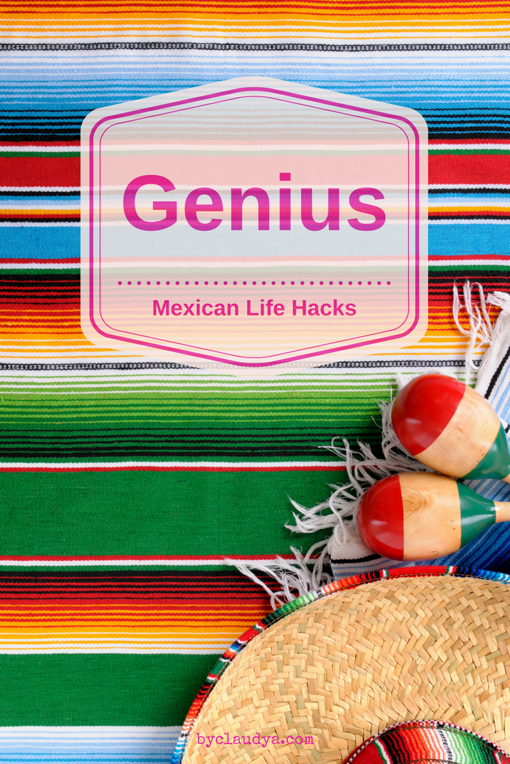 Genius Mexican Life Hacks