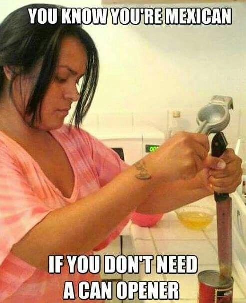 Mexican can opener meme