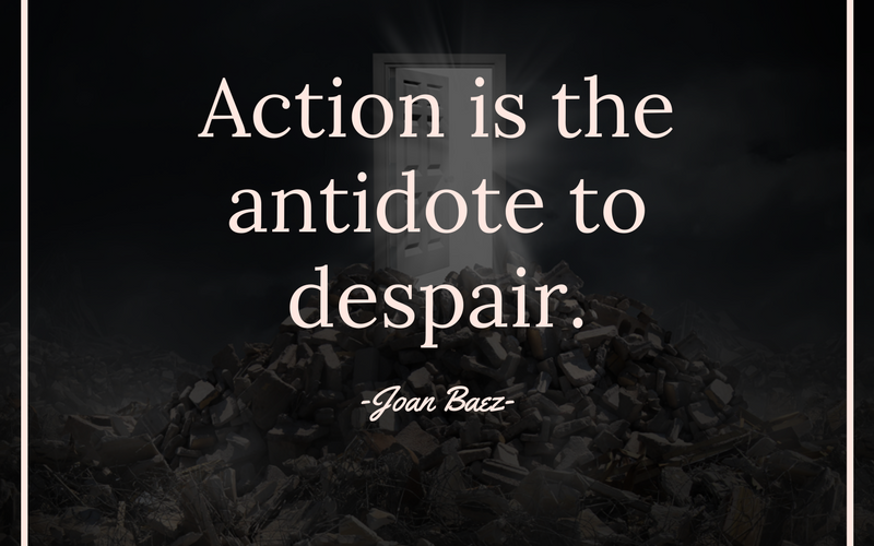 Action is the antidote to despair quote